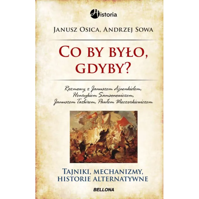 CO BY BYŁO, GDYBY? Andrzej Sowa, Janusz Osica - Bellona