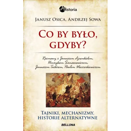 CO BY BYŁO, GDYBY? Andrzej Sowa, Janusz Osica - Bellona
