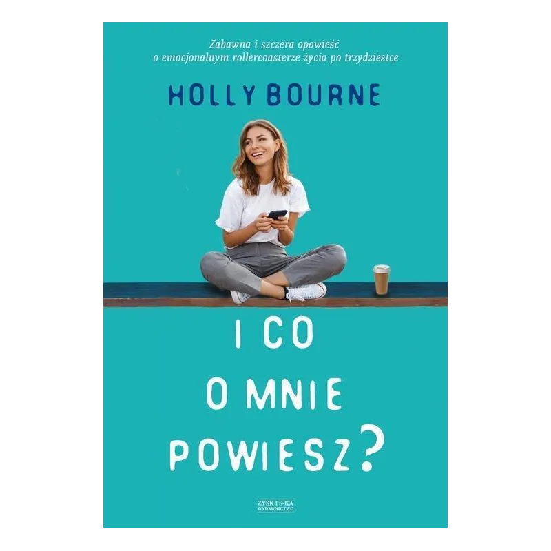 I CO O MNIE POWIESZ Holly Bourne - Zysk i S-ka