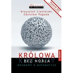 KRÓLOWA BEZ NOBLA. ROZMOWY O MATEMATYCE Krzysztof Ciesielski, Zdzisław Pogoda - Demart