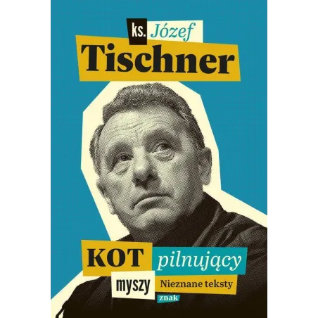 KOT PILNUJĄCY MYSZY Józef Tischner - Znak