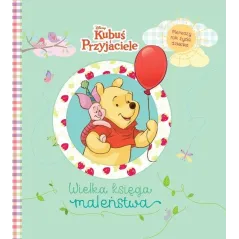 DISNEY KUBUŚ I PRZYJACIELE. WIELKA KSIĘGA MALEŃSTWA - Olesiejuk