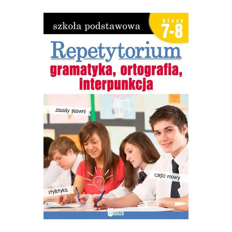REPETYTORIUM GRAMATYKA, ORTOGRAFIA, INTERPUNKCJA SZKOŁA PODSTAWOWA KLASA 7-8 - Books