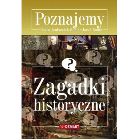 Poznajemy Zagadki Historyczne Beata Jankowiak-Konik, Jacek Konik