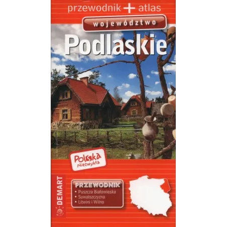 WOJEWÓDZTWO PODLASKIE PRZEWODNIK + ATLAS - Demart