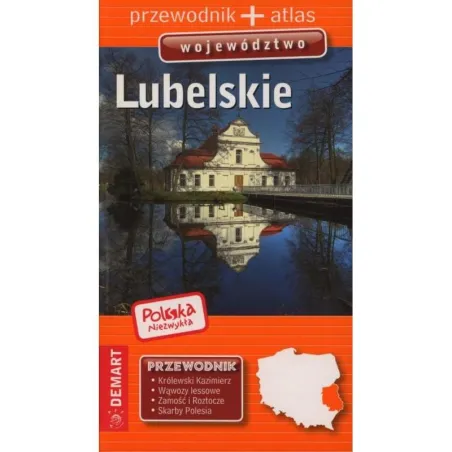Województwo Lubelskie. Polska Niezwykła. Przewodnik + Atlas