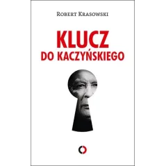 KLUCZ DO KACZYŃSKIEGO