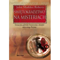 ŚWIĘTOKRADZTWO NA MISTERIACH Roberts John Maddox - Bellona