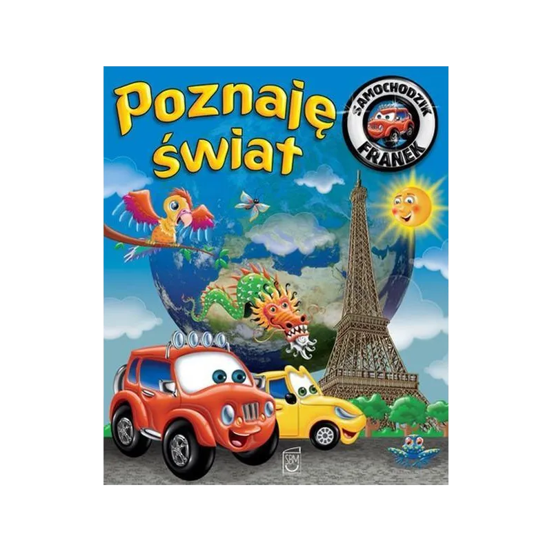 POZNAJĘ ŚWIAT. SAMOCHODZIK FRANEK - SBM