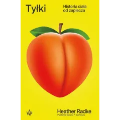 TYŁKI. HISTORIA CIAŁA OD ZAPLECZA