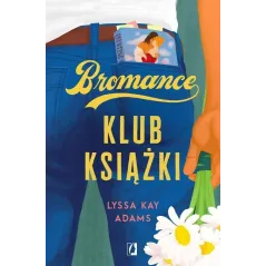 BROMANCE KLUB KSIĄŻKI Lyssa Kay Adams - Wydawnictwo Kobiece