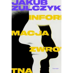 INFORMACJA ZWROTNA Jakub Żulczyk - Świat Książki