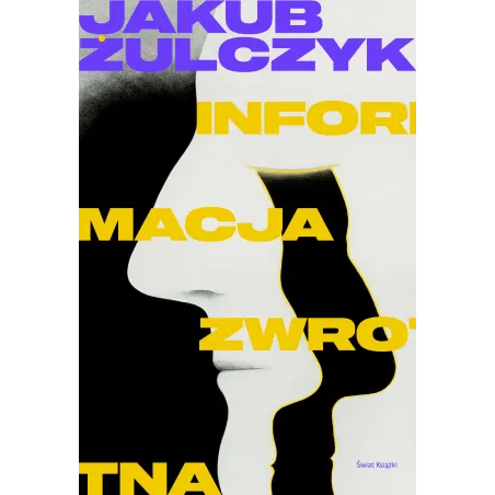 INFORMACJA ZWROTNA Jakub Żulczyk - Świat Książki