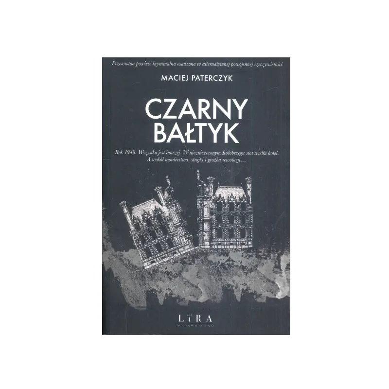 CZARNY BAŁTYK Maciej Paterczyk - Wydawnictwo Lira