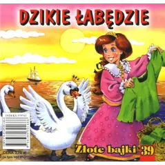 DZIKIE ŁABĘDZIE. ZŁOTE BAJKI