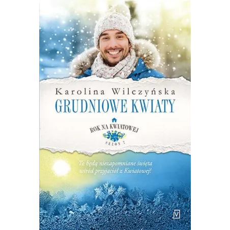 Grudniowe kwiaty. Rok na Kwiatowej. Tom 8 Karolina Wilczyńska