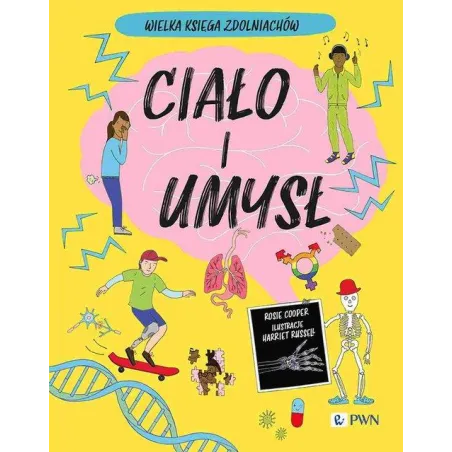 Ciało I Umysł. Wielka Księga Zdolniachów