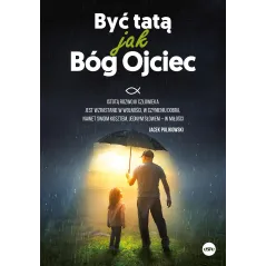BYĆ TATĄ JAK BÓG OJCIEC