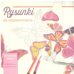 RYSUNKI DO ODWZOROWANIA. ANTYSTRESOWE OBRAZKI - Olesiejuk