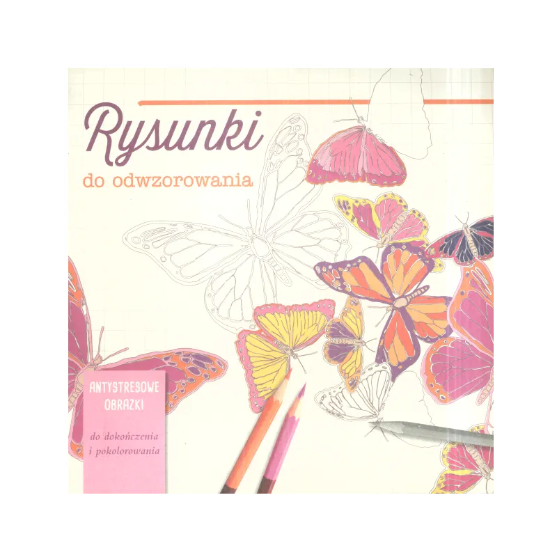 RYSUNKI DO ODWZOROWANIA. ANTYSTRESOWE OBRAZKI - Olesiejuk