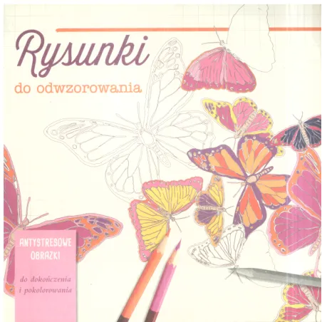 RYSUNKI DO ODWZOROWANIA. ANTYSTRESOWE OBRAZKI - Olesiejuk