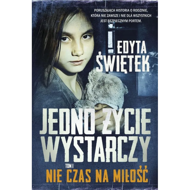 JEDNO ŻYCIE WYSTARCZY NIE CZAS NA MIŁOŚĆ Edyta Świętek - Skarpa Warszawska