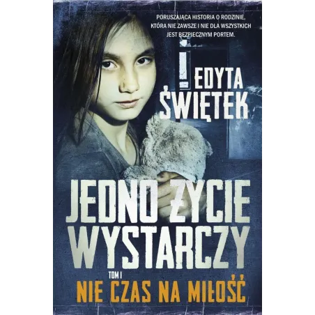 JEDNO ŻYCIE WYSTARCZY NIE CZAS NA MIŁOŚĆ Edyta Świętek - Skarpa Warszawska