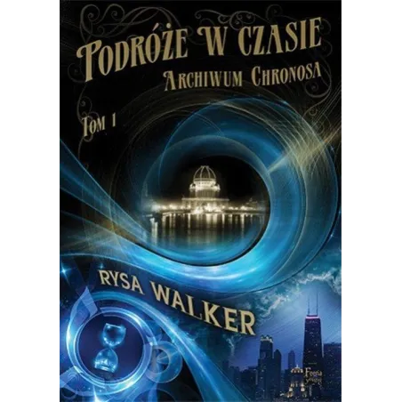 PODRÓŻE W CZASIE Rysa Walker - Feeria