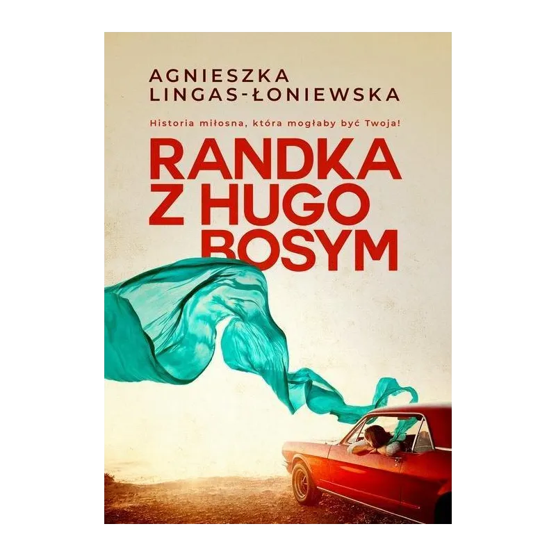 RANDKA Z HUGO BOSYM Agnieszka Lingas-Łoniewska - Burda Książki