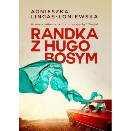 RANDKA Z HUGO BOSYM Agnieszka Lingas-Łoniewska - Burda Książki