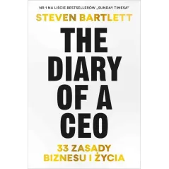THE DIARY OF A CEO. 33 ZASADY BIZNESU I ŻYCIA