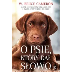 O PSIE KTÓRY DAŁ SŁOWO W. Bruce Cameron - Kobiece