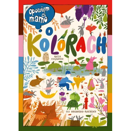 Opowiem ci mamo o kolorach Ola Woldańska-Płocińska