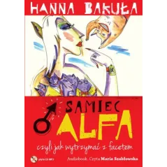 SAMIEC ALFA CZYLI JAK WYTRZYMAĆ Z FACETEM AUDIOBOOK CD MP3 PL - Burda Książki