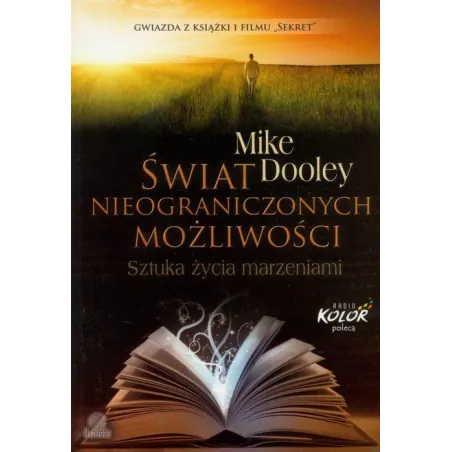 Świat Nieograniczonych Możliwości. Sztuka Życia Marzeniami