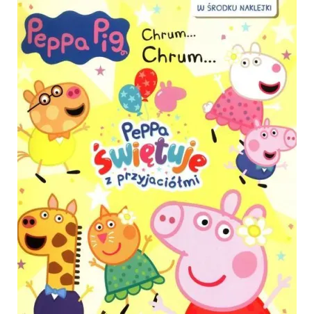 ŚWINKA PEPPA. PEPPA ŚWIĘTUJE Z PRZYJACIÓŁMI. KSIĄŻECZKA Z NAKLEJKAMI