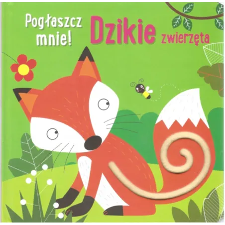 Dzikie Zwierzęta. Pogłaszcz Mnie! Książeczka Sensoryczna