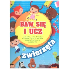BAW SIĘ I UCZ ZWIERZĘTA - Olesiejuk