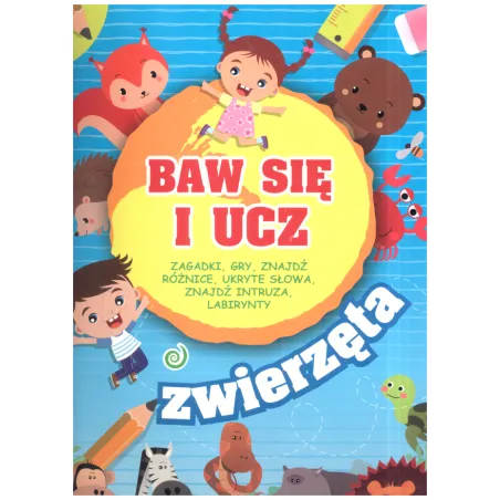 BAW SIĘ I UCZ ZWIERZĘTA - Olesiejuk
