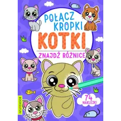 KOTKI POŁĄCZ KROPKI, ZNAJDŹ RÓŻNICE - Books & Fun