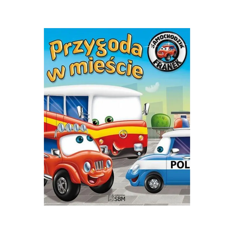PRZYGODA W MIEŚCIE SAMOCHODZIK FRANEK Wójcik Elżbieta - SBM