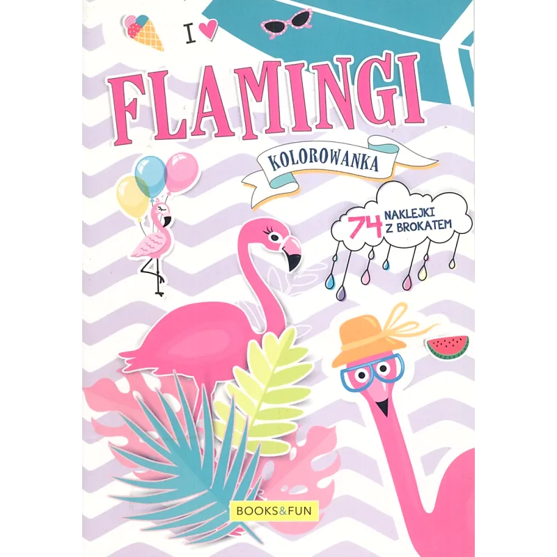 I LOVE FLAMINGI KOLOROWANKA Z NAKLEJKAMI - Books and Fun