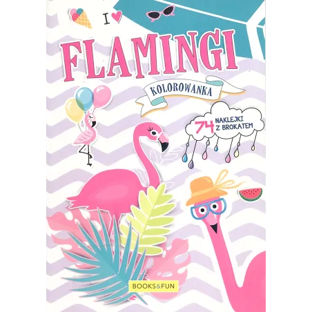 I LOVE FLAMINGI KOLOROWANKA Z NAKLEJKAMI - Books and Fun