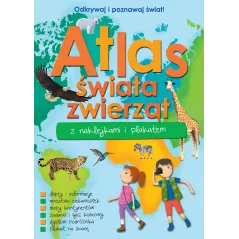 ATLAS ZWIERZĄT ŚWIATA Z NAKLEJKAMI I PLAKATEM