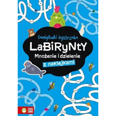 LABIRYNTY. ŁAMIGŁÓWKI BYSTRZAKA. MNOŻENIE I DZIELENIE Z NAKLEJKAMI