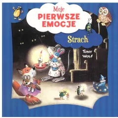 MOJE PIERWSZE EMOCJE STRACH Tony Wolf 3+ - Olesiejuk