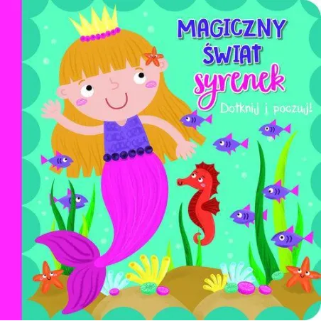 Magiczny Świat Syrenek. Dotknij I Poczuj