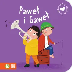 PAWEŁ I GAWEŁ. MOJE PIERWSZE BAJECZKI