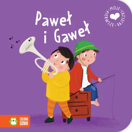 Paweł I Gaweł. Moje Pierwsze Bajeczki