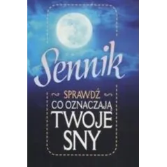 SENNIK. SPRAWDŹ, CO OZNACZAJĄ TWOJE SNY